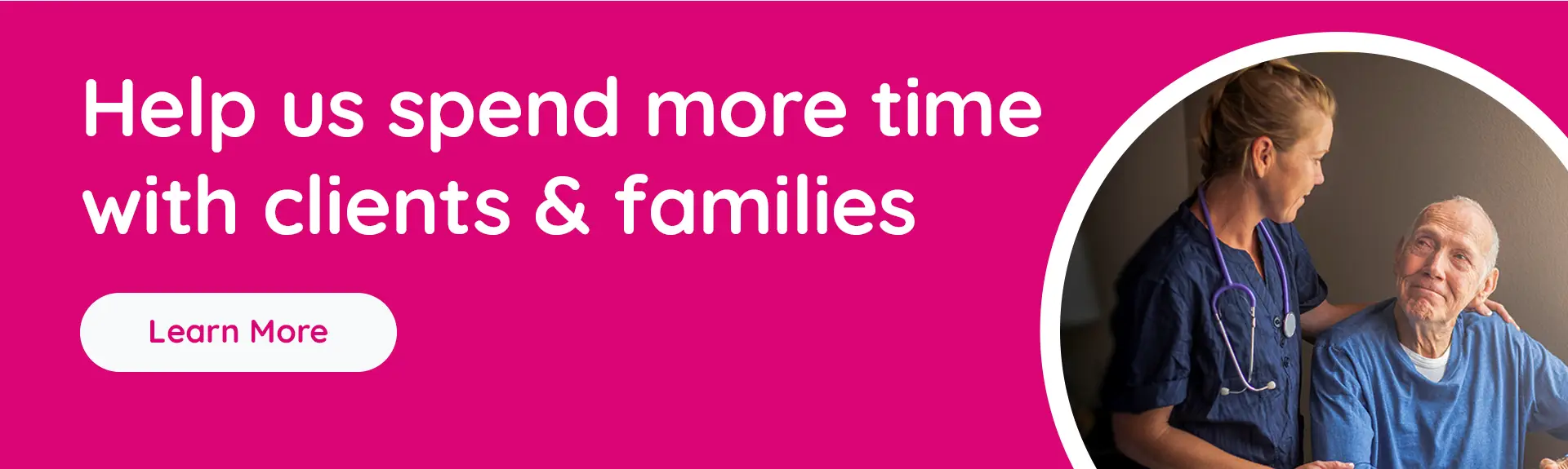 Learn how you can help us spend more time with clients & families